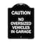 Signmission No Oversized Vehicles in Garage Heavy-Gauge Aluminum Architectural Sign, 24" x 18", BW-1824-23821 A-DES-BW-1824-23821 - alternate 1